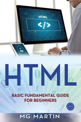 Html: Basic Fundamental Guide for Beginners - Martin, Mg