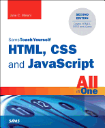 HTML, CSS and JavaScript All in One, Sams Teach Yourself: Covering HTML5, CSS3, and jQuery