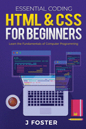 HTML & CSS for Beginners: Learn the Fundamentals of Computer Programming