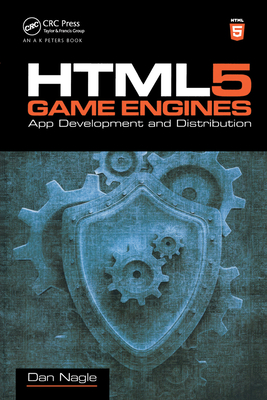 HTML5 Game Engines: App Development and Distribution - Nagle, Dan