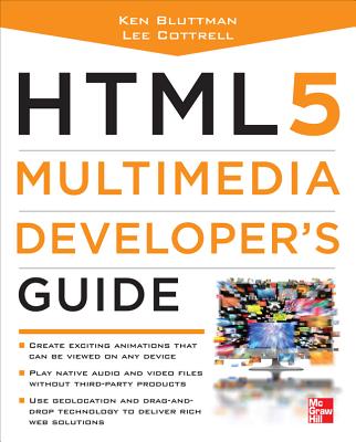 HTML5 Multimedia Developer's Guide - Bluttman, Ken, and Cottrell, Lee