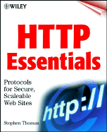 HTTP Essentials: Protocols for Secure, Scaleable Web Sites