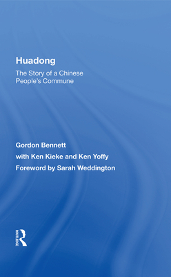 Huadong: The Story of a Chinese People's Commune - Bennett, Gordon