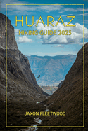 Huaraz Hiking Guide 2025