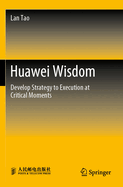 Huawei Wisdom: Develop Strategy to Execution at Critical Moments