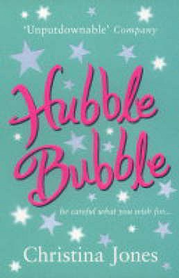 Hubble Bubble: Be careful what you wish for - Jones, Christina