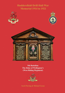 Huddersfield Drill Hall War Memorial 1914 to 1921: 5th Battalion The Duke of Wellington's (West Riding Regiment)
