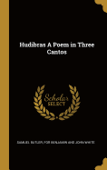 Hudibras A Poem in Three Cantos