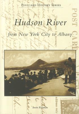 Hudson River: From New York City to Albany - Richman, Irwin