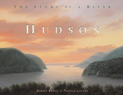 Hudson: The Story of a River - Baron, Robert C