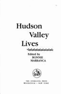 Hudson Valley Lives: Writings from the 17th Century to the Present