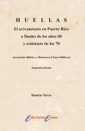 HUELLAS El avivamiento en Puerto Rico a finales de los aos 60 y comienzo de los 70 Asociacin Bblica y Misionera (Clases Bblicas)