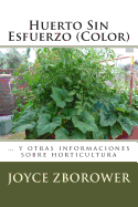 Huerto Sin Esfuerzo (Color): ... y otras informaciones sobre horticultura - Brunell S, M Angelica (Translated by), and Zborower M a, Joyce