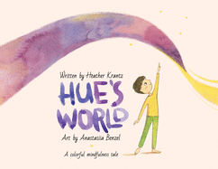 Hue's World: A colorful mindfulness tale