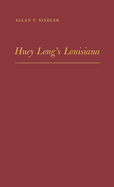 Huey Long's Louisiana: State Politics, 1920-1952