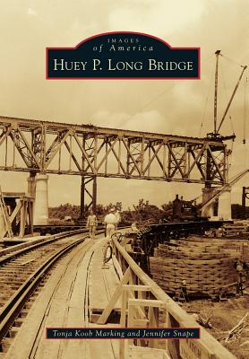 Huey P. Long Bridge - Marking, Tonja Koob, and Snape, Jennifer