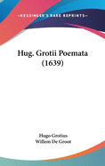 Hug. Grotii Poemata (1639)