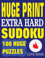 Huge Print Extra Hard Sudoku: 100 Extra Hard Sudoku Puzzles with 2 Puzzles Per Page. 8.5 X 11 Inch Book