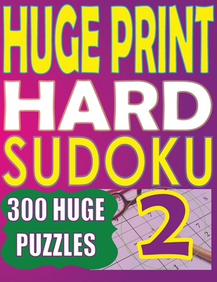 Huge Print Hard Sudoku 2: 300 Large Print Hard Sudoku Puzzles with 2 puzzles per page in a big 8.5 x 11 inch book - Huur, Cute