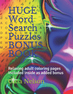 HUGE Word Search Puzzles BONUS BOOK: Relaxing adult coloring pages included inside as added bonus