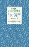 Hugh MacDiarmid: Complete Poems Volume 1