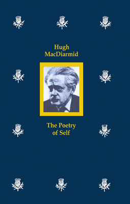 Hugh MacDiarmid: The Poetry of Self - Baglow, John