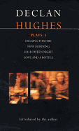 Hughes Plays:1: Digging for Fire; New Morning; Halloween Night; Love and a Bottle