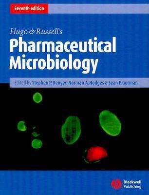 Hugo and Russell's Pharmaceutical Microbiology - Denyer, Stephen P (Editor), and Hodges, Norman A, Dr. (Editor), and Gorman, Sean P (Editor)