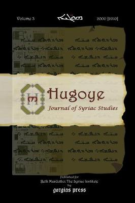 Hugoye: Journal of Syriac Studies (Volume 3): 2000 [2010] - Kiraz, George (Editor)