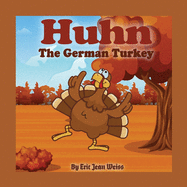 Huhn The German Turkey: a Holiday Fairy Tales series