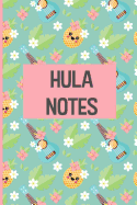 Hula Notes: A Notebook to Keep Your Hula Journal Notes. 6 X 9 in 120 Pages Blank Lined Paper.