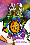 Huli the Hawaiian Chicken: Dances on the Moon