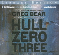 Hull Zero Three - Bear, Greg, and Miller, Dan John (Read by)