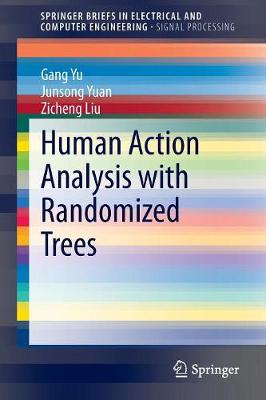 Human Action Analysis with Randomized Trees - Yu, Gang, and Yuan, Junsong, and Liu, Zicheng