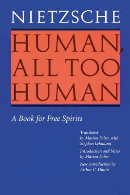 Human, All Too Human: A Book for Free Spirits (Revised Edition) - Nietzsche, Friedrich, and Faber, Marion (Introduction by), and Lehmann, Stephen (Translated by)