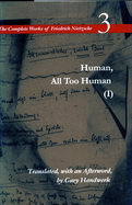 Human, All Too Human I: Volume 3