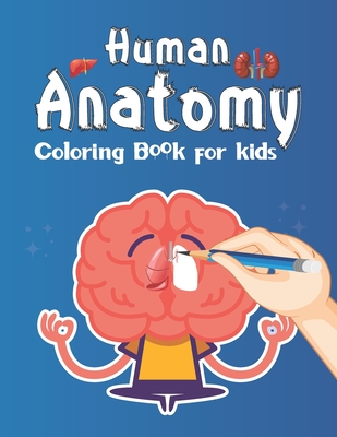 Human Anatomy Coloring Book For Kids: Human Brain Activity Coloring Book for Kids and Adults 4-8 Years Old Children's Science Books - Publishing, Fallakdess