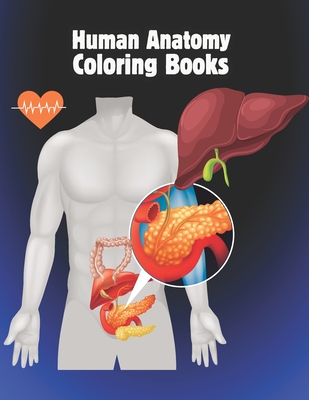 Human anatomy coloring books: The Ultimate Anatomy Study Guide Incredibly Detailed Self-Test Color workbook for Studying and Relaxation. - Publishing, Kst2380 Tareq