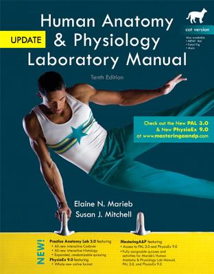 Human Anatomy & Physiology Laboratory Manual, Cat Version, Update - Marieb, Elaine Nicpon, and Mitchell, Susan J