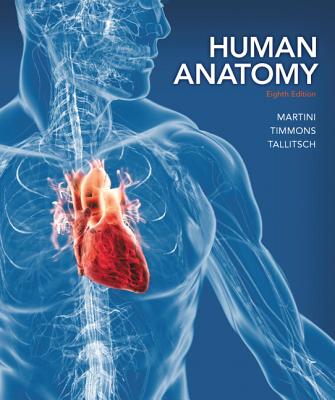 Human Anatomy - Martini, Frederic H., and Tallitsch, Robert B.