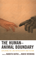 Human-Animal Boundary: Exploring the Line in Philosophy and Fiction