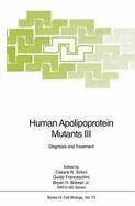 Human Apolipoprotein Mutants III: Diagnosis and Treatment