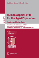 Human Aspects of It for the Aged Population. Healthy and Active Aging: Second International Conference, Itap 2016, Held as Part of Hci International 2016 Toronto, On, Canada, July 17-22, 2016, Proceedings, Part II