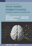 Human-Assisted Intelligent Computing: Modelling, simulations and applications
