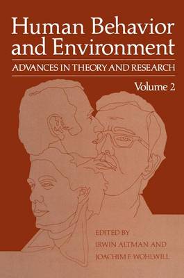 Human Behavior and Environment: Advances in Theory and Research Volume 2 - Altman, Irwin (Editor), and Wohlwill, Joachim F (Editor)