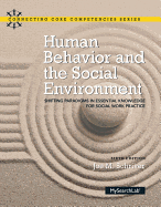 Human Behavior and the Social Environment: Shifting Paradigms in Essential Knowledge for Social Work Practice, Enhanced Pearson Etext -- Access Card