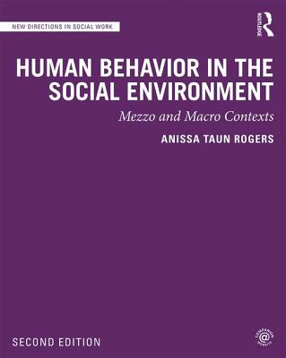 Human Behavior in the Social Environment: Mezzo and Macro Contexts - Rogers, Anissa