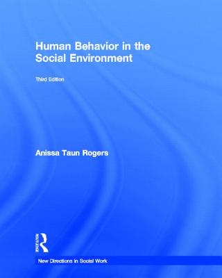 Human Behavior in the Social Environment - Rogers, Anissa Taun