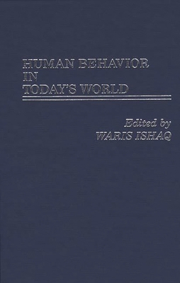 Human Behavior in Today's World - Ishaq, Waris