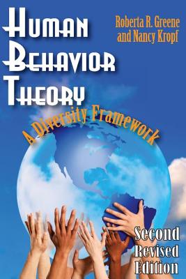 Human Behavior Theory: A Diversity Framework - Greene, Roberta R (Editor), and Kropf, Nancy (Editor)